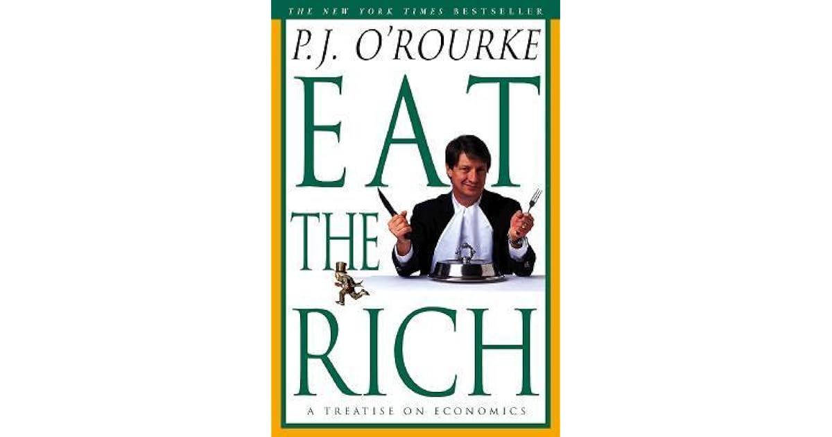 pix Eat The Rich Article eat the rich a treatise on economics