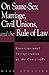 On Same-Sex Marriage, Civil Unions, and the Rule of Law: Constitutional Interpretation at the Crossroads