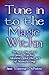 Tune in to the Magic Within: How to Tap in to Your Psychic Abilities and the Art of Manifesting