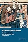 Medicine before Science: The Business of Medicine from the Middle Ages to the Enlightenment