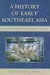 History of Early Southeast Asia History of Early Southeast Asia