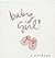 Sparklies from Helen Exley: Baby Girl! (HE-77611) (Sparkle)