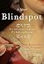 Blindspot: By a Gentleman in Exile & a Lady in Disguise: A Novel [Library Binding]