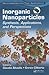 Inorganic Nanoparticles: Synthesis, Applications, and Perspectives (Nanomaterials and their Applications)