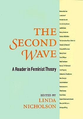The Second Wave: A Reader in Feminist Theory (Paperback)