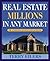 Real Estate Millions in Any Market by Terry Eilers