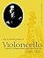 One Hundred Years of Violoncello: A History of Technique and Performance Practice, 1740–1840 (Cambridge Musical Texts and Monographs)