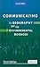 Communicating in Geography and the Environmental Sciences by Iain Hay