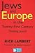Jews and Europe in the Twenty-First Century: Thinking Jewish (Parkes-Wiener Series on Jewish Studies)