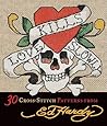 Love Kills Slowly Cross-stitch: 30 Cross-stitch Patterns from Ed Hardy
