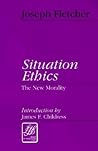 Situation Ethics: The New Morality (Library of Theological Ethics) Situation Ethics: The New Morality (Library of Theological Ethics)