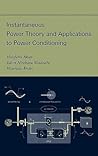 Instantaneous Power Theory and Applications to Power Conditioning