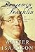 Benjamin Franklin: An Ameri...