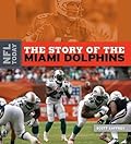 The Story of the Miami Dolphins