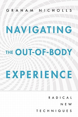 Navigating the Out-of-Body Experience (Paperback)
