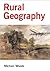 Rural Geography: Processes, Responses and Experiences in Rural Restructuring