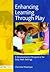 Enhancing Learning through Play: A developmental perspective for early years settings (Volume 2)