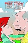True Story Swear To God Volume 1