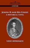 Joseph II and His Court: A Historical Novel