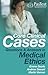 Core Clinical Cases: Questions and Answers in Medical Ethics