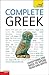 Complete Greek Beginner to Intermediate Book and Audio Course: Learn to read, write, speak and understand a new language with Teach Yourself
