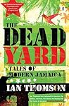 The Dead Yard: A ...