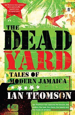 The Dead Yard: A Story of Modern Jamaica (Paperback)