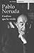 Confieso que he vivido by Pablo Neruda Confieso que he vivido by Pablo Neruda