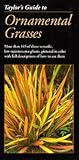 Taylor's Guide To Ornamental Grasses: More Than 165 of These Versatile, Low-Maintenance Plants, Pictured in Color with Full Descriptions of How to Use Them Taylor's Guide To Ornamental Grasses: More Than 165 of These Versatile, Low-Maintenance Plants, Pictured in Color with Full Descriptions of How to Use Them