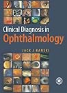 Clinical Diagnosis in Ophthalmology Clinical Diagnosis in Ophthalmology
