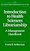 Introduction to Health Sciences Librarianship: A Management Handbook (Libraries Unlimited Library Management Collection)
