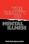 The Reality of Mental Illness The Reality of Mental Illness