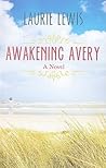 Awakening Avery by Laurie L.C. Lewis