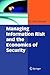 Managing Information Risk and the Economics of Security (Medizinische Informatik Und Satistik)