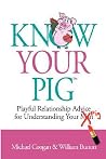 Know Your Pig: Playful Relationship Advice for Understanding Your Man Pig