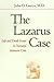 The Lazarus Case: Life-and-...