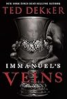 Immanuel's Veins by Ted Dekker