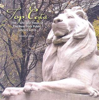 Top Cats: The Life and Times of the New York Public Library Lions (Hardcover)