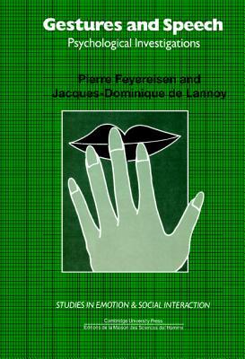 Gestures and Speech: Psychological Investigations (Studies in Emotion and Social Interaction)