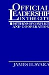 Official Leadership in the City: Patterns of Conflict and Cooperation
