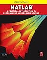 Matlab: A Practical Introduction to Programming and Problem Solving