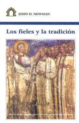 Los Fieles y la Tradicion: Acerca de la Consulta A los Fieles en Cuestiones de Doctrina