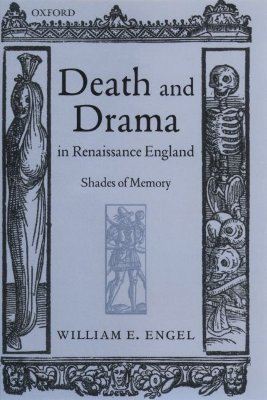 Death and Drama in Renaissance England: Shades of Memory (Hardcover)
