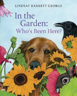 In the Garden: Who's Been Here?: A Scientific Adventure About Wildlife and Nature for Kids (Ages 4-8)
