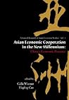 Asian Economic Cooperation in the New Millennium: China's Economic Presence (Advanced Research on Asian Economy and Economies of Other Co)