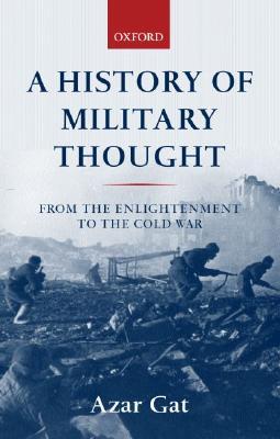 A History of Military Thought: From the Enlightenment to the Cold War (Paperback)