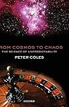 From Cosmos to Chaos: The Science of Unpredictability From Cosmos to Chaos: The Science of Unpredictability