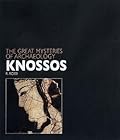 Knossos: The Great Mysteries of Archaeology