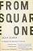 From Square One: A Meditati...