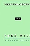 Metaphilosophy and Free Will Metaphilosophy and Free Will